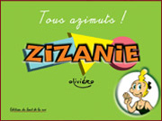 Zizanie, tous azimuts !