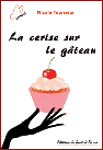 La cerise sur le gâteau