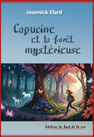 Capucine et la for&ecirc;t myst&eacute;rieuse
